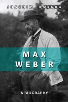 Max Weber : A Biography