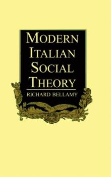 Modern Italian Social Theory : Ideology and Politics from Pareto to the Present