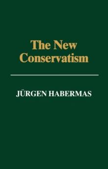 The New Conservatism : Cultural Criticism and the Historian's Debate