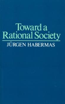 Toward a Rational Society : Student Protest, Science, and Politics