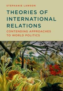 Theories of International Relations : Contending Approaches to World Politics