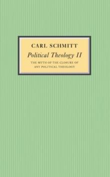 Political Theology II : The Myth of the Closure of any Political Theology