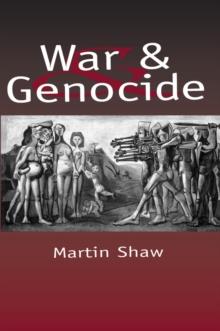 War and Genocide : Organised Killing in Modern Society