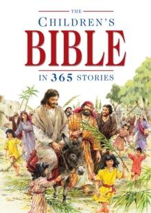 The Children's Bible In 365 Stories : A Story For Every Day Of The Year