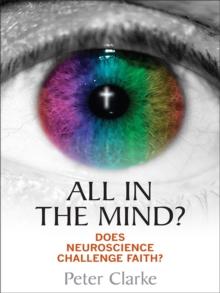 All in the Mind? : Does neuroscience challenge faith?