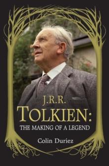 J. R. R. Tolkien : The Making of a Legend