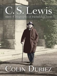 C S Lewis : A biography of friendships