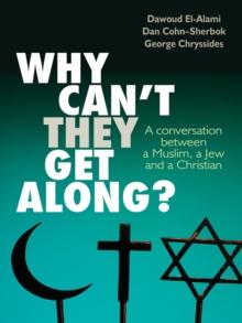 Why can't they get along? : A conversation between a Muslim, a Jew and a Christian