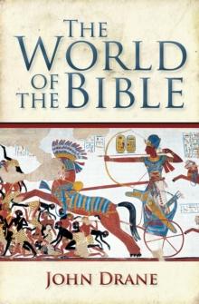 The World of the Bible : Understanding the world's greatest bestseller