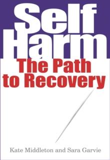 Self Harm : The Path to Recovery