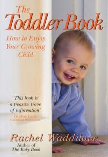 The Toddler Book : How to enjoy your growing child