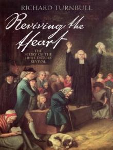 Reviving the heart : The story of the 18th century revival