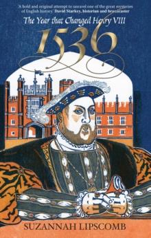 1536 : The Year that Changed Henry VIII