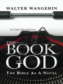 Book of God : The Bible as a novel