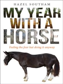 My Year With a Horse : Feeling the fear but doing it anyway