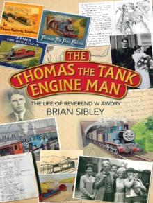 The Thomas the Tank Engine Man : The life of Reverend W Awdry