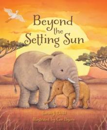 Beyond the Setting Sun : A story to help children understand feelings of grief