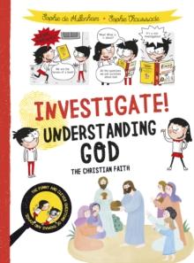 Investigate! Understanding God : The Christian Faith