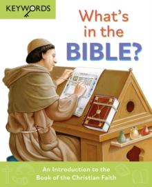 What's in the Bible? : An introduction to the Book of the Christian faith