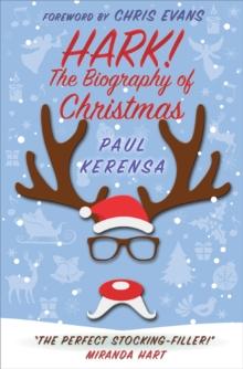 Hark! : The biography of Christmas