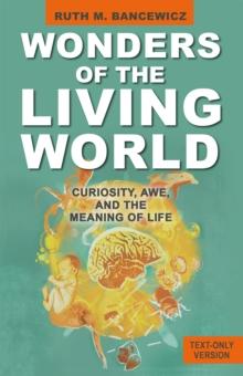 Wonders of the Living World (Text Only Version) : Curiosity, Awe, and the Meaning of Life