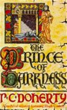 The Prince of Darkness (Hugh Corbett Mysteries, Book 5) : A gripping medieval mystery of intrigue and espionage