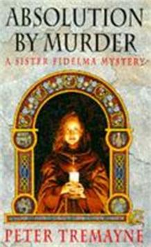 Absolution by Murder (Sister Fidelma Mysteries Book 1) : The first twisty tale in a gripping Celtic mystery series