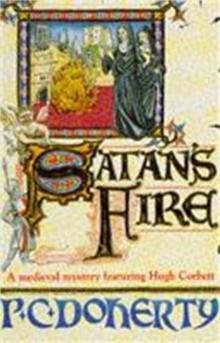 Satan's Fire (Hugh Corbett Mysteries, Book 9) : A deadly assassin stalks the pages of this medieval mystery