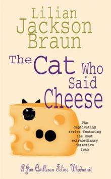 The Cat Who Said Cheese (The Cat Who Mysteries, Book 18) : A charming feline crime novel for cat lovers everywhere