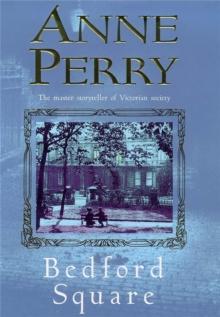 Bedford Square (Thomas Pitt Mystery, Book 19) : Murder, intrigue and class struggles in Victorian London