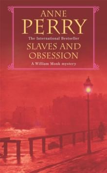 Slaves and Obsession (William Monk Mystery, Book 11) : A twisting Victorian mystery of war, love and murder