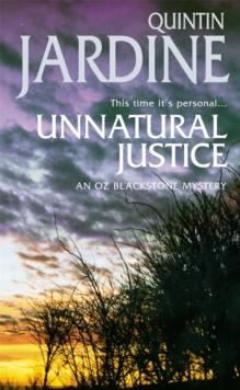 Unnatural Justice (Oz Blackstone series, Book 7) : Deadly revenge stalks the pages of this gripping mystery