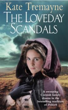 The Loveday Scandals (Loveday series, Book 4) : A sweeping, historical, Cornish adventure