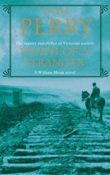 Death of a Stranger (William Monk Mystery, Book 13) : A dark journey into the seedy underbelly of Victorian society