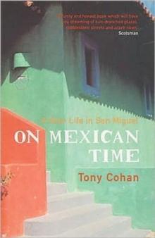 On Mexican Time : A New Life in San Miguel