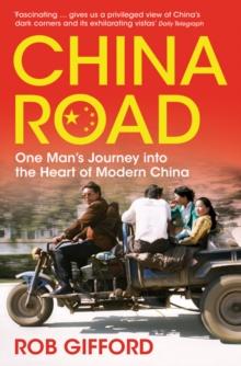 China Road : One Man's Journey into the Heart of Modern China