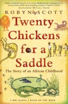 Twenty Chickens for a Saddle : The Story of an African Childhood