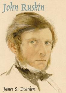 John Ruskin : An Illustrated Life of John Ruskin, 1819-1900