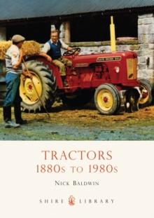 Tractors : 1880s to 1980s