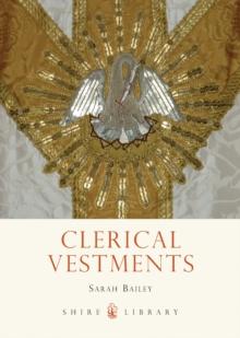 Clerical Vestments : Ceremonial Dress of the Church