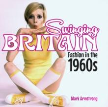 Swinging Britain : Fashion in the 1960s