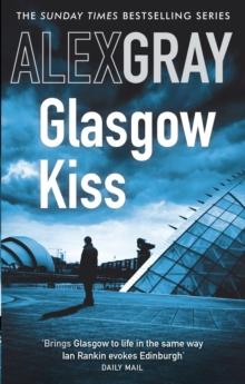 Glasgow Kiss : Book 6 in the Sunday Times bestselling series