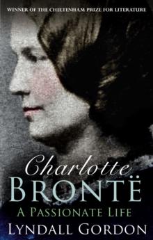 Charlotte Bronte : A Passionate Life