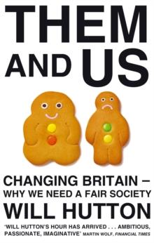 Them And Us : Changing Britain - Why We Need a Fair Society