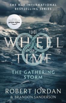 The Gathering Storm : Book 12 of the Wheel of Time (Now a major TV series)