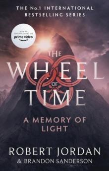 A Memory Of Light : Book 14 of the Wheel of Time (Now a major TV series)