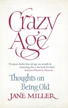 Crazy Age : Thoughts on Being Old