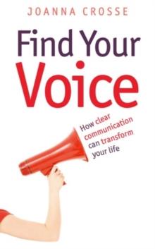 Find Your Voice : Transform your voice for personal and professional success