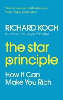 The Star Principle : How it can make you rich