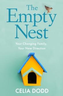 The Empty Nest : Your Changing Family, Your New Direction